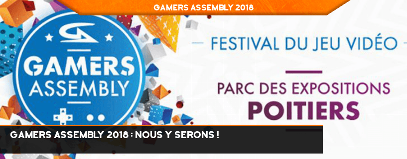 Read more about the article Gamers Assembly 2018 : Nous y serons !