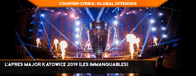 You are currently viewing L’après Major Katowice 2019 (les immanquables)